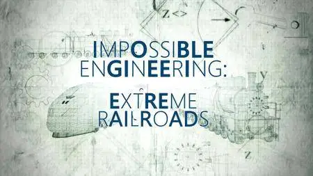 Science Ch. - Impossible Engineering Series 4: Trains of Deadly Seas (2018)