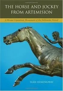The Horse and Jockey from Artemision: A Bronze Equestrian Monument of the Hellenistic Period (Repost)