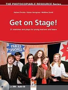 Get on Stage!: 21 Sketches and Plays for Young Learners and Teens (Photocopiable Resource Series)