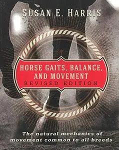 Horse Gaits, Balance, and Movement: The natural mechanics of movement common to all breeds