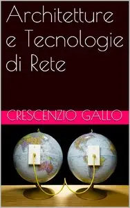 Crescenzio Gallo - Architetture e Tecnologie di Rete