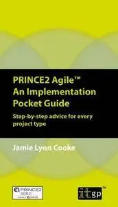 PRINCE2 Agile : an implementation pocket guide : step-by-step advice for every project type