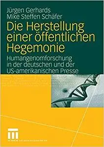 Die Herstellung einer öffentlichen Hegemonie: Humangenomforschung in der deutschen und der US-amerikanischen Presse (Repost)