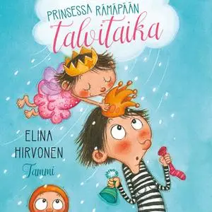 «Prinsessa Rämäpään talvitaika» by Elina Hirvonen