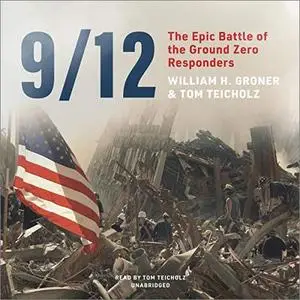 9/12: The Epic Battle of the Ground Zero Responders [Audiobook]