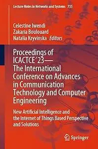 Proceedings of ICACTCE'23 ― The International Conference on Advances in Communication Technology and Computer Engineerin