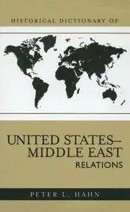 Historical Dictionary of United States-Middle East Relations