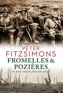 Fromelles and Pozieres: In the Trenches of Hell