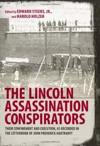 The Lincoln Assassination Conspirators: Their Confinement and Execution, As Recorded in the Letterbook