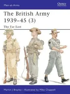 The British Army 1939-1945 (3): The Far East (repost)