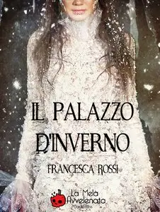 Il Palazzo d'Inverno di Francesca Rossi