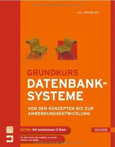 Grundkurs Datenbanksysteme: Von den Konzepten bis zur Anwendungsentwicklung (repost)