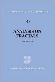 Analysis on Fractals (Cambridge Tracts in Mathematics) by Jun Kigami 