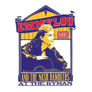 Emmylou Harris And The Nash Ramblers - At the Ryman (Live) (1992/2017) [Official Digital Download]