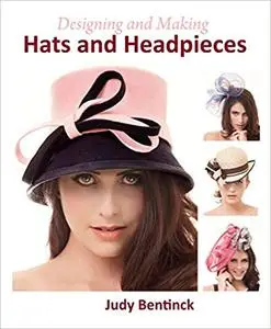 Designing and Making Hats and Headpieces (Repost)