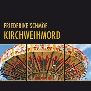 Friederike Schmöe - Kirchweihmord