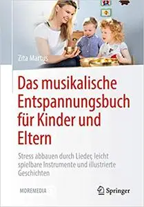 Das musikalische Entspannungsbuch für Kinder und Eltern