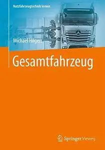 Gesamtfahrzeug (Nutzfahrzeugtechnik lernen) [Repost]