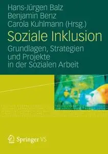 Soziale Inklusion: Grundlagen, Strategien und Projekte in der Sozialen Arbeit