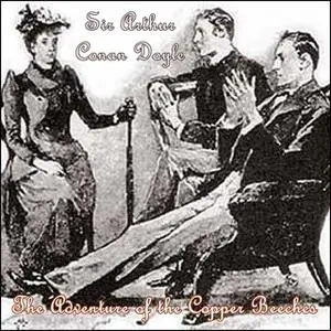 «Sherlock Holmes: The Adventure of the Copper Beeches» by Sir Arthur Conan Doyle