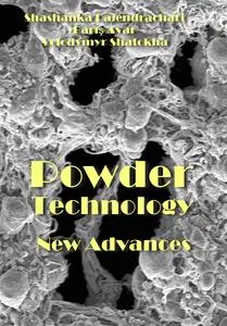 "Powder Technology New Advances" ed. by Shashanka Rajendrachari, Barış Avar, Volodymyr Shatokha