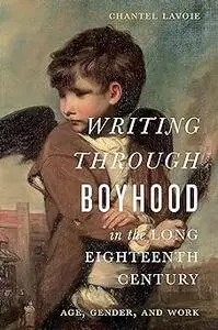 Writing through Boyhood in the Long Eighteenth Century: Age, Gender, and Work