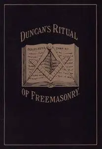 Duncan's Masonic Ritual and Monitor