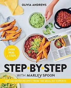 Step by Step with Marley Spoon: Top 100 Rated Recipes from the Meal-Kit Experts