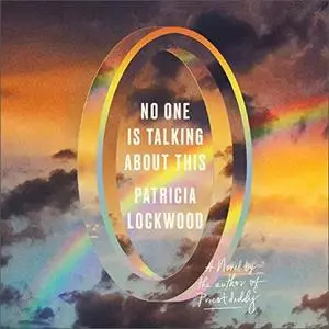 No One Is Talking About This: A Novel [Audiobook]