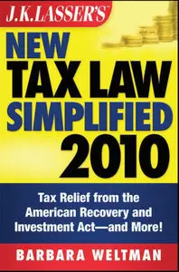 J.K. Lasser's New Tax Law Simplified 2010: Tax Relief from the American Recovery and Reinvestment Act, and More (repost)
