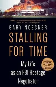 Stalling for Time: My Life as an FBI Hostage Negotiator [Repost]