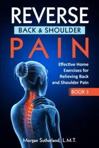 Reverse Back and Shoulder Pain: Effective Home Exercises for Back and Shoulder Pain