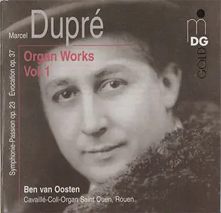 Marcel Dupré - Ben van Oosten - Organ Works Vol. 1 (1999)