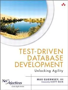 Test-Driven Database Development: Unlocking Agility (Repost)