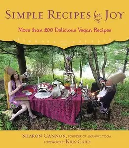 Simple Recipes for Joy: More Than 200 Delicious Vegan Recipes (repost)