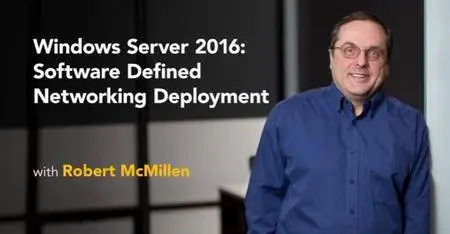 Windows Server 2016: Software Defined Networking Deployment