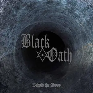Black Oath - Behold the Abyss (2018)