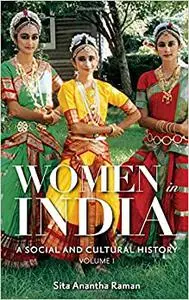 Women in India [2 volumes]: A Social and Cultural History