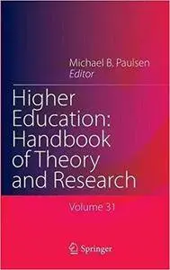 Higher Education: Handbook of Theory and Research: Volume 31