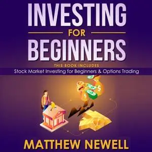 Investing for Beginners: This Book Includes - Stock Market Investing for Beginners and Options Trading