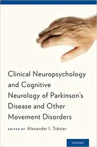 Clinical Neuropsychology and Cognitive Neurology of Parkinson's Disease and Other Movement Disorders