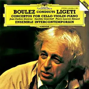 György Ligeti - Concertos for Piano, Cello & Violin (Boulez Dirigiert Ligeti) (1994)