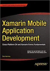 Xamarin Mobile Application Development: Cross-Platform C# and Xamarin.Forms Fundamentals (Repost)