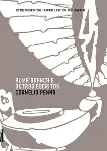 «Alma Branca e Outros Escritos» by Cornélio Penna