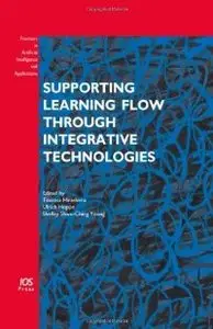 Supporting Learning Flow through Integrative Technologies: Volume 162 Frontiers in Artificial Intelligence... (repost)