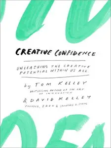 Creative Confidence: Unleashing the Creative Potential Within Us All (Audiobook)