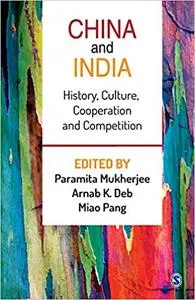 China and India: History, Culture, Cooperation and Competition