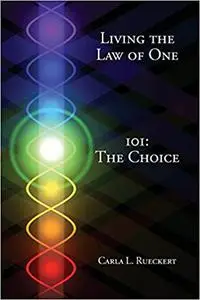 Living the Law of One 101: The Choice