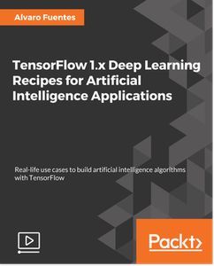 TensorFlow 1.x Deep Learning Recipes for Artificial Intelligence Applications