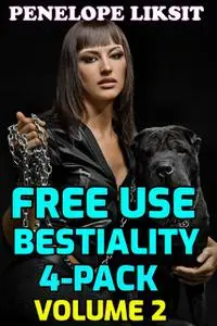 «Free Use Bestiality 4-Pack 2» by Penelope Liksit